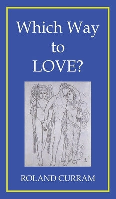 Which Way to Love? by Curram, Roland