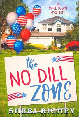 The No Dill Zone: A Spicetown Mystery by Richey, Sheri