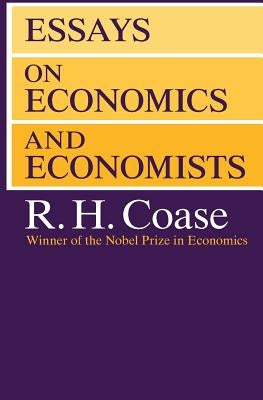 Essays on Economics and Economists by Coase, R. H.