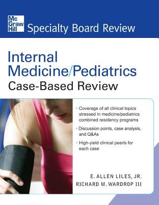 Internal Medicine/Pediatrics Case-Based Review by Liles, E. Allen