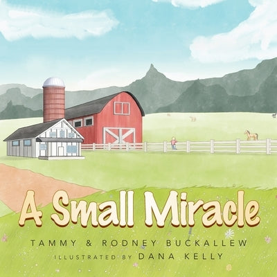 A Small Miracle by Buckallew, Tammy
