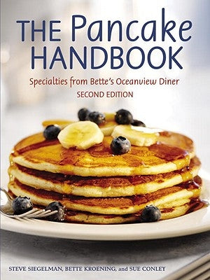 The Pancake Handbook: Specialties from Bette's Oceanview Diner [A Cookbook] by Siegelman, Steve