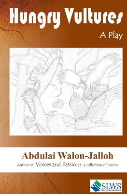 Hungry Vultures by Walon-Jalloh, Abdulai