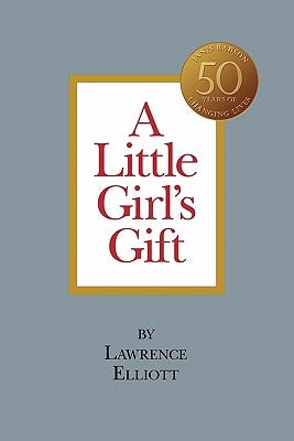 A Little Girl's Gift by Elliott, Lawrence