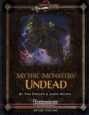 Mythic Monsters: Undead by Nelson, Jason