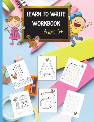 Learn to Write Workbook: Letter Tracing for Kids ages 3-5, Letter Tracing Book, Learn to write letters and numbers Workbook by Publishing, Estelle B.