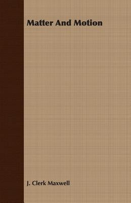 Matter and Motion by Maxwell, James Clerk