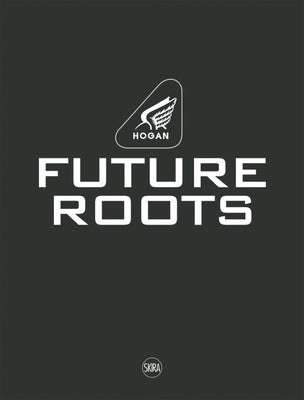 Hogan: Future Roots [With CDROM] by Sartorio, Donata