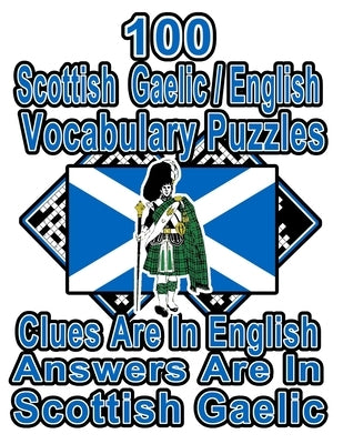 100 Scottish Gaelic/English Vocabulary Puzzles: Learn and Practice Scottish Gaelic By Doing FUN Puzzles!, 100 8.5 x 11 Crossword Puzzles With Clues In by Publishing, On Target