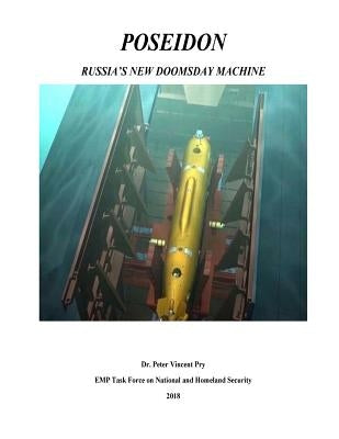 Poseidon: Russia's New Doomsday Machine by Pry, Peter Vincent