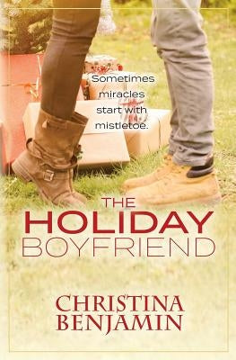 The Holiday Boyfriend by Benjamin, Christina