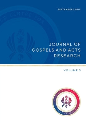 Journal of Gospels and Acts Research Volume 3 by Bolt, Peter G.