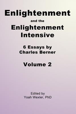 Enlightenment and the Enlightenment Intensive: Volume 2 by Wexler Phd, Yoah