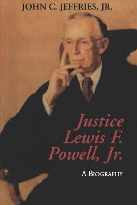 Justice Lewis F. Powell:: A Biography by Jeffries, John C.