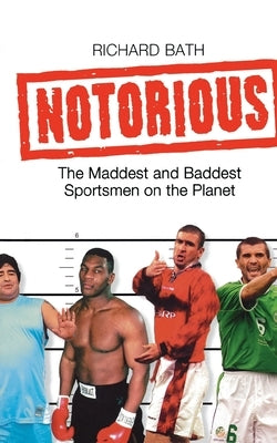 Notorious by Bath, Richard