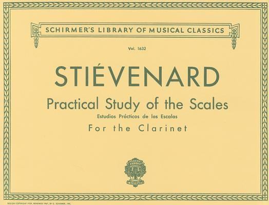 Practical Study of the Scales for the Clarinet/Estudios Practicos de Las Escalas Para Clariente by Stievenard, Emile