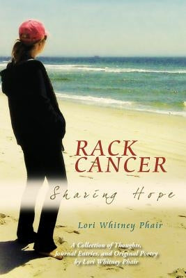 Rack Cancer: Sharing Hope by Phair, Lori Whitney