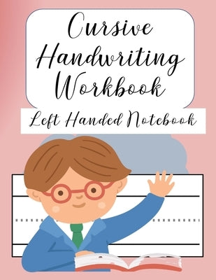 Cursive Handwriting Left Handed Notebook: Left hand journal workbook notebook for cursive letter practice for left handed beginner girls boys kids tee by Brilliant Homeschool Planners