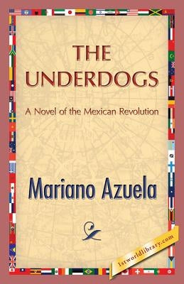 The Underdogs by Azuela, Mariano