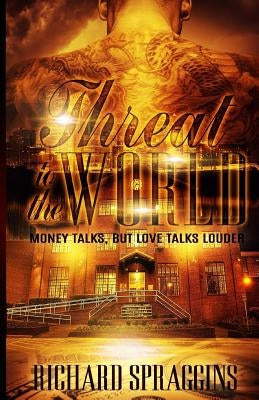 Threat To The World by Spraggins, Richard