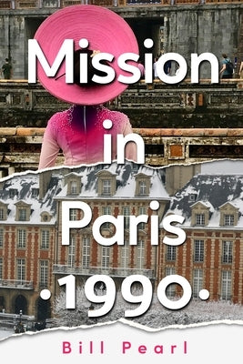 Mission in Paris 1990 by Pearl, Bill