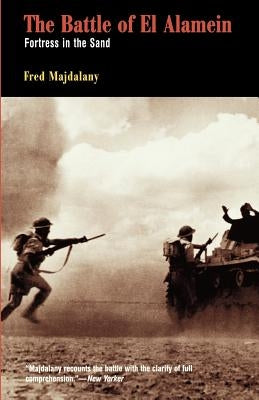 Battle of El Alamein: Fortress in the Sand by Majdalany, Fred