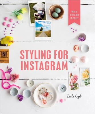 Styling for Instagram: What to Style and How to Style It by Cyd, Leela
