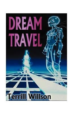 Dream Travel by Willson, Terrill