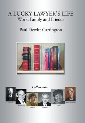 A Lucky Lawyer's Life by Carrington, Paul DeWitt