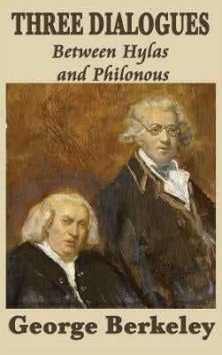 Three Dialogues Between Hylas and Philonous by Berkeley, George