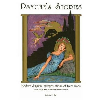 Psyche's Stories, Volume 1: Modern Jungian Interpretations of Fairy Tales by Bly, Robert