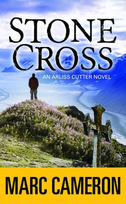 Stone Cross: An Arliss Cutter Novel by Cameron, Marc