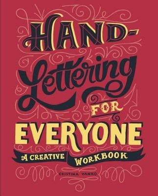 Hand-Lettering for Everyone: A Creative Workbook by Vanko, Cristina