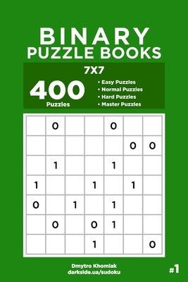 Binary Puzzle Books - 400 Easy to Master Puzzles 7x7 (Volume 1) by Veider, Dart