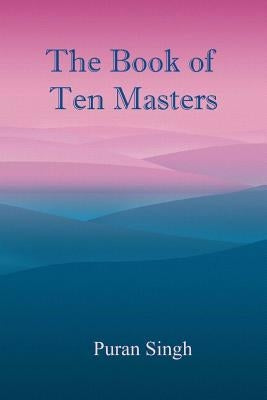 The Book of Ten Masters by Singh, Puran