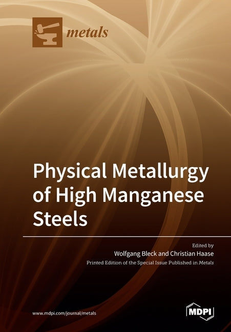 Physical Metallurgy of High Manganese Steels by Bleck, Wolfgang