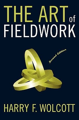 The Art of Fieldwork by Wolcott, Harry F.
