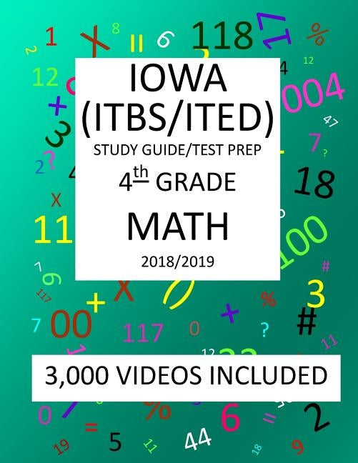 4th Grade IOWA ITBS ITED, 2019 MATH, Test Prep: 4th Grade IOWA TEST of BASIC SKILLS, EDUCATIONAL DEVELOPMENT 2019 MATH Test Prep/Study Guide by Shannon, Mark