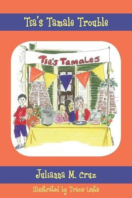 Tia's Tamale Trouble by Cruz, Julianna Maya