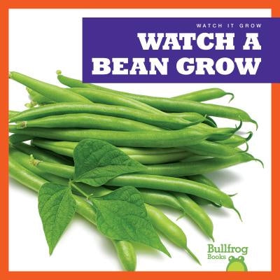Watch a Bean Grow by Chang, Kirsten