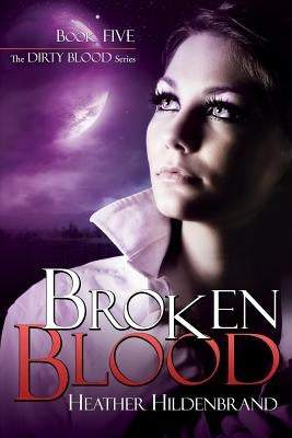 Broken Blood by Hildenbrand, Heather