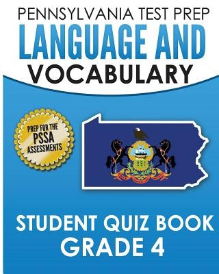 PENNSYLVANIA TEST PREP Language and Vocabulary Student Quiz Book Grade 4: Preparation for the PSSA English Language Arts Test by Test Master Press Pennsylvania