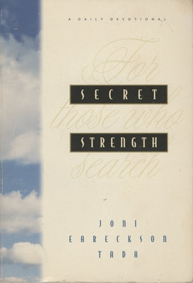 Secret Strength: For Those Who Search by Tada, Joni Eareckson