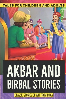 Akbar and Birbal Stories: Witty Classic Tales from India by Jha, Roshan