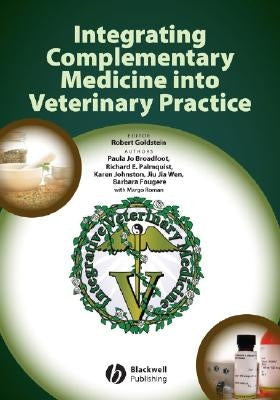 Integrating Compl Med into Vet Prac by Goldstein, Robert