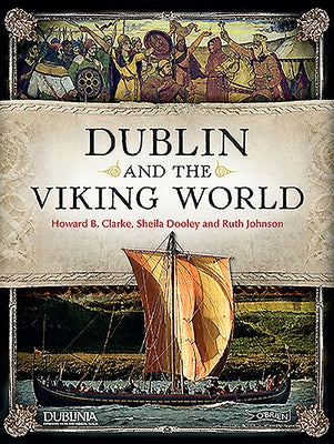 Dublin and the Viking World by Clarke, Howard
