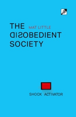 The Disobedient Society by Little, Mat