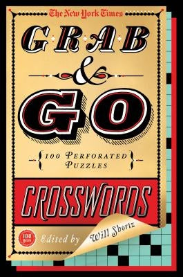 The New York Times Grab & Go Crosswords: 100 Perforated Puzzles by New York Times