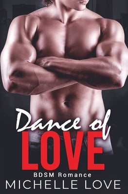 Dance of Love: BDSM Romance by Love, Michelle