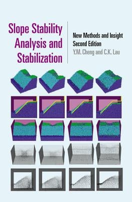 Slope Stability Analysis and Stabilization: New Methods and Insight, Second Edition by Cheng, Y. M.